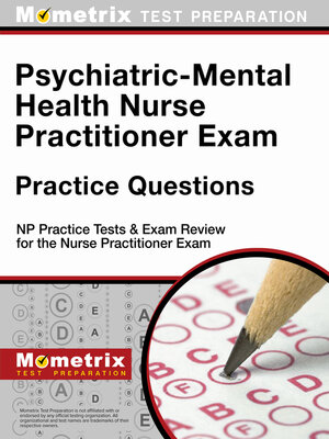 cover image of Psychiatric-Mental Health Nurse Practitioner Exam Practice Questions